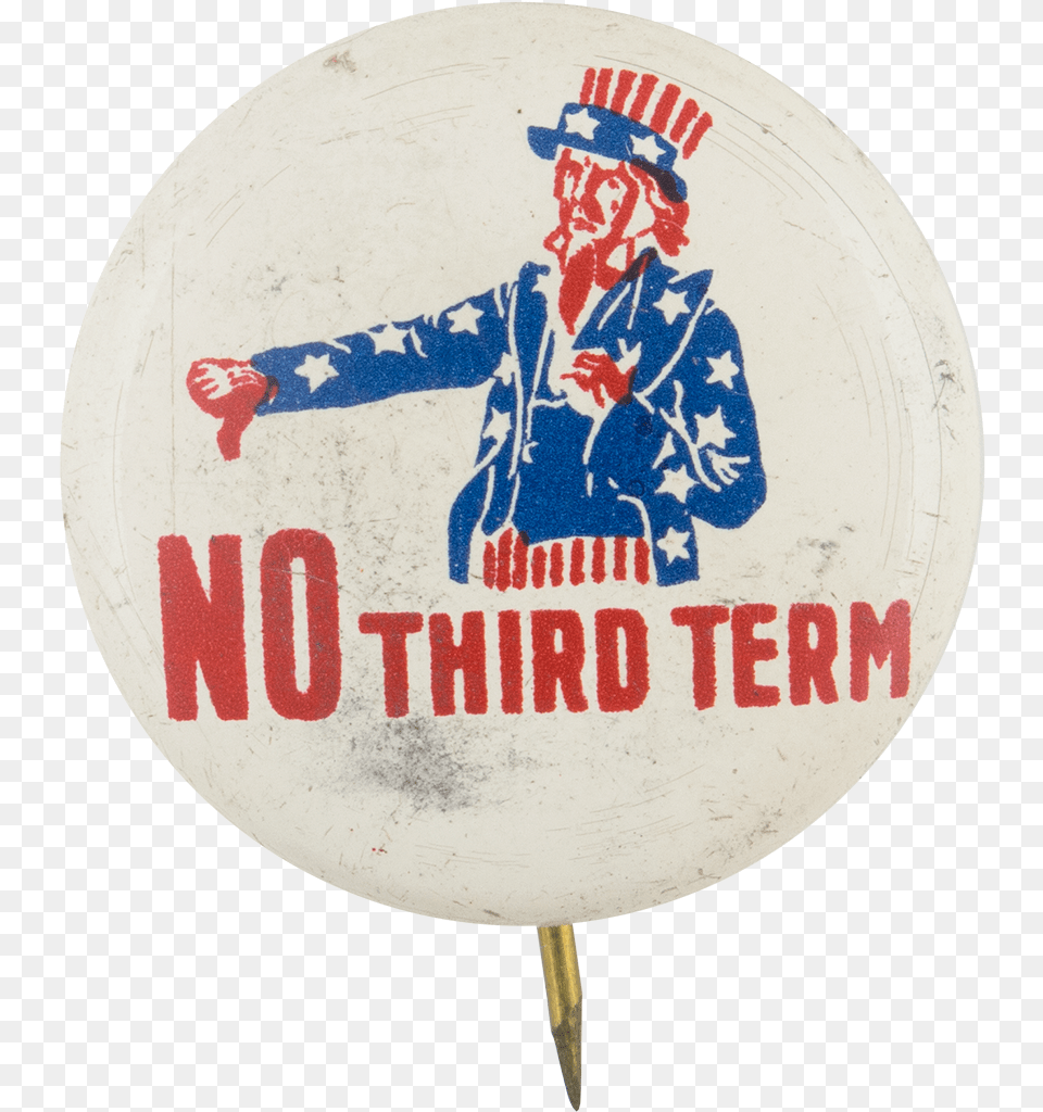 Uncle Sam No Third Term Political Button Museum Fdr No 3rd Term, Badge, Logo, Symbol, Baby Free Png Download