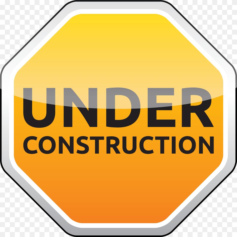 Under Construction Sign Clipart Construction Sign, Road Sign, Symbol, Stopsign Free Transparent Png