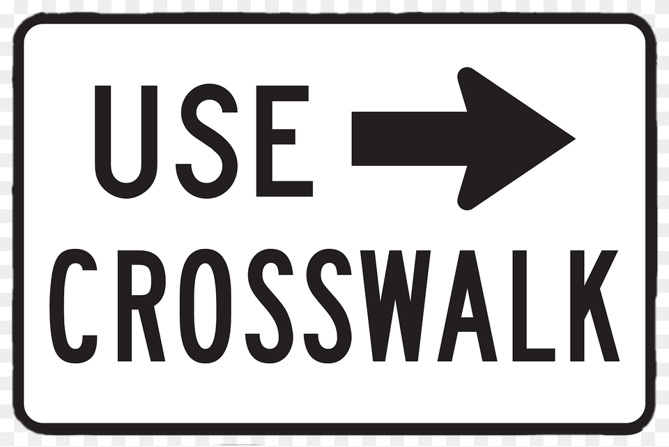Use Crosswalk Sign, Symbol, Road Sign Png Image