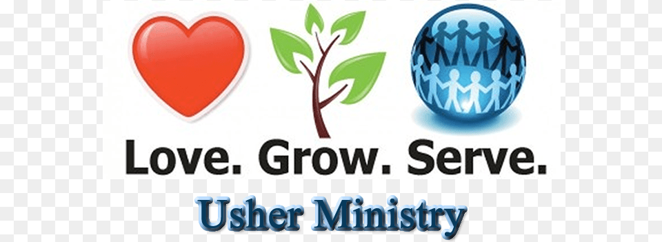 Ushers Recognition Day Love Grow Serve Transparent, Logo, Food, Ketchup Free Png
