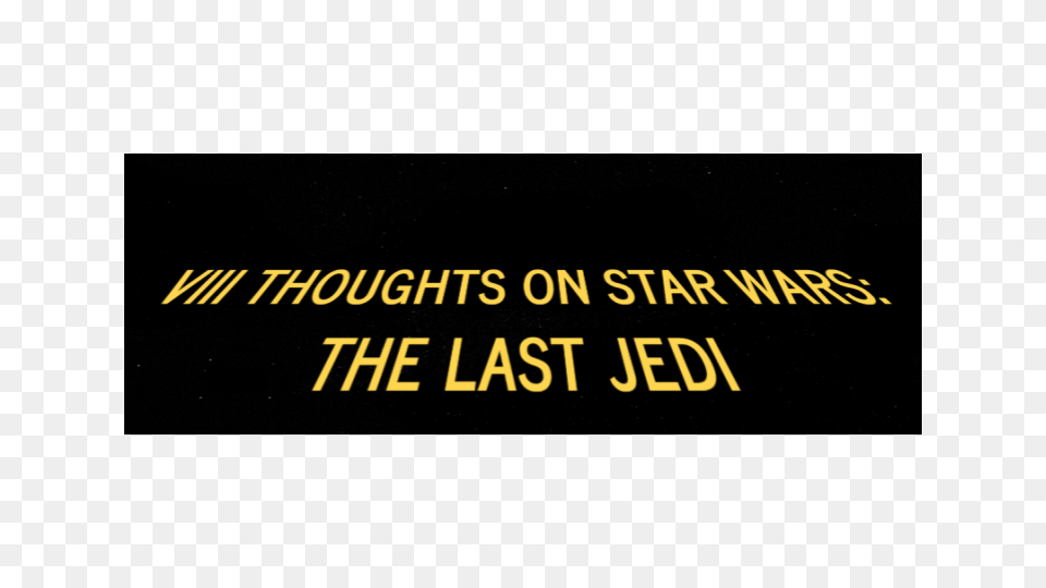 Viii Thoughts On Star Wars The Last Jedi Mark Connollys Corner, Text, Logo, Symbol Free Png
