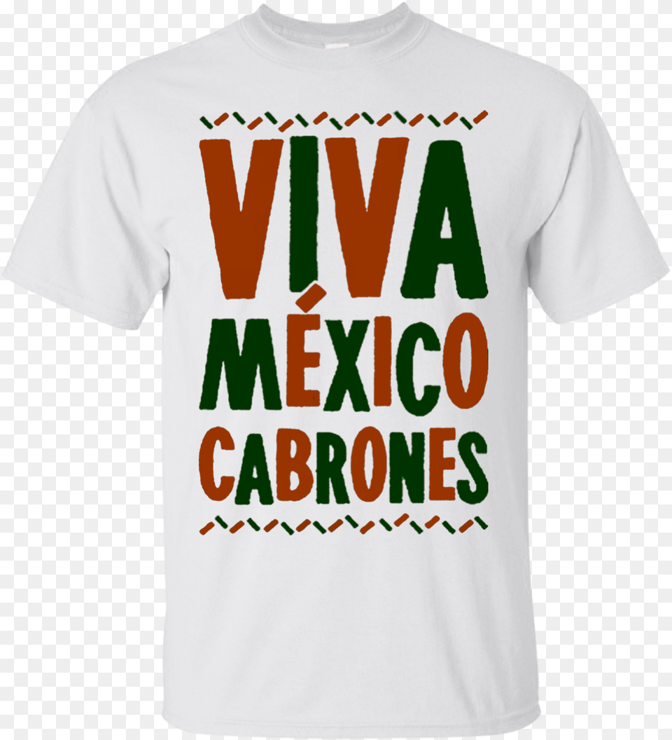 Viva Mexico Cabrones Shirt Download Active Shirt, Clothing, T-shirt Png Image