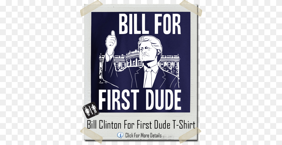Vote For Hillary Clinton So We Can Get Bill Back In Internet Police, Advertisement, Poster, Adult, Male Free Transparent Png