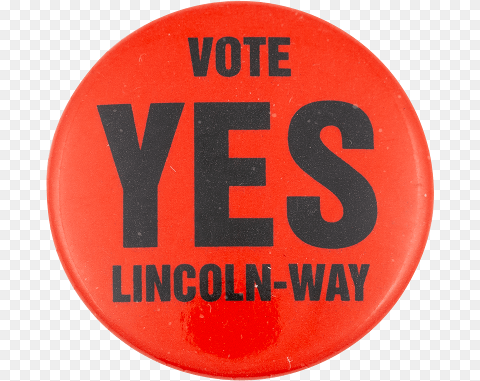 Vote Yes Lincoln Way Political Button Museum Circle, Badge, Logo, Symbol, Road Sign Free Png Download