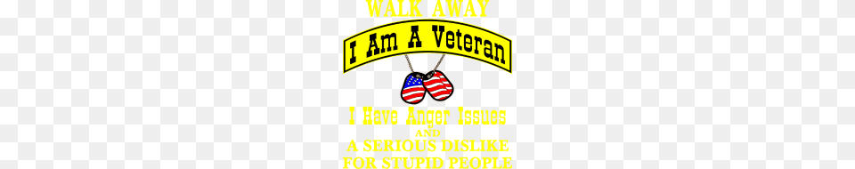 Walk Away I Am A Veteran I Have Anger Issues, Advertisement, Poster, Scoreboard, Accessories Png