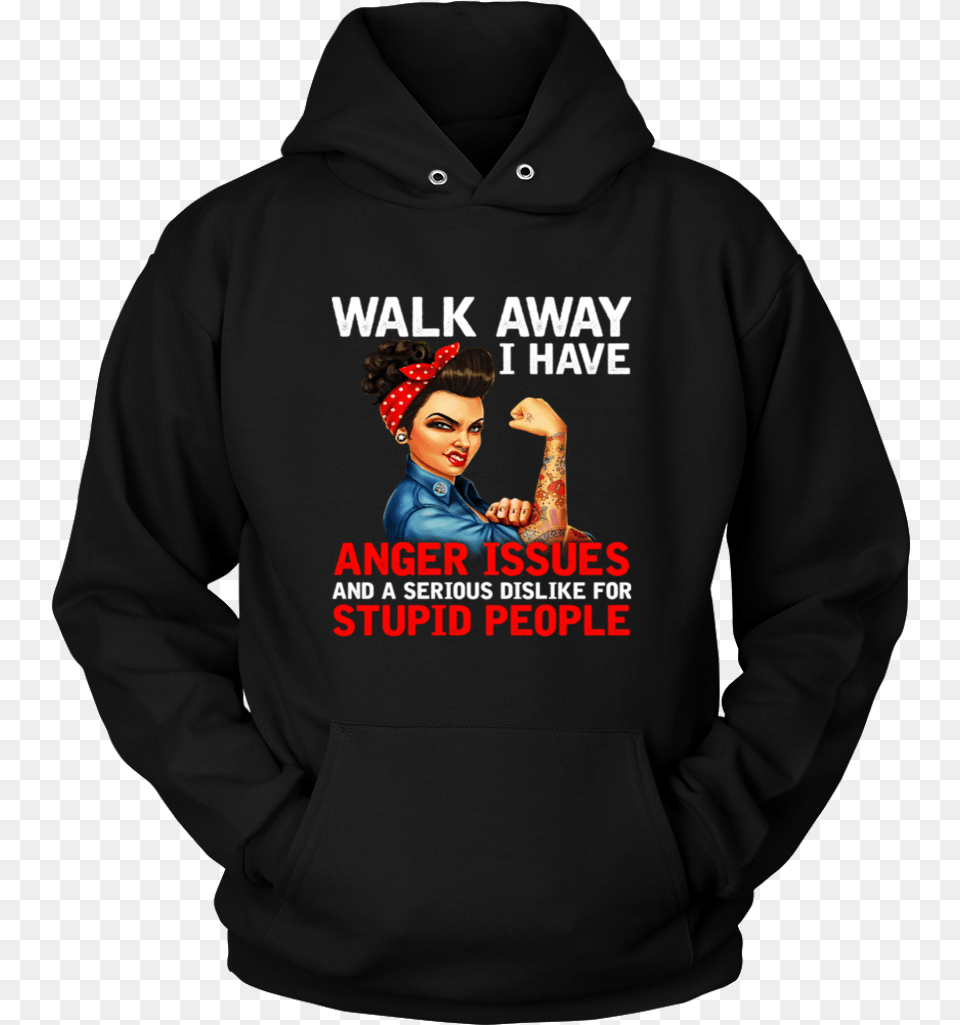 Walk Away I Have Anger Issue And A Serious Dislike Principal Hoodie Perfect Gift For Your Dad Mom Boyfriend, Clothing, Sweatshirt, Sweater, Hood Png Image