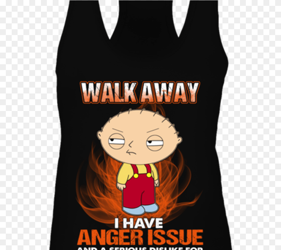 Walk Away I Have Anger Issue And A Serious Dislike Stewie Griffin Family Guy, Clothing, Tank Top, Person, Face Free Transparent Png