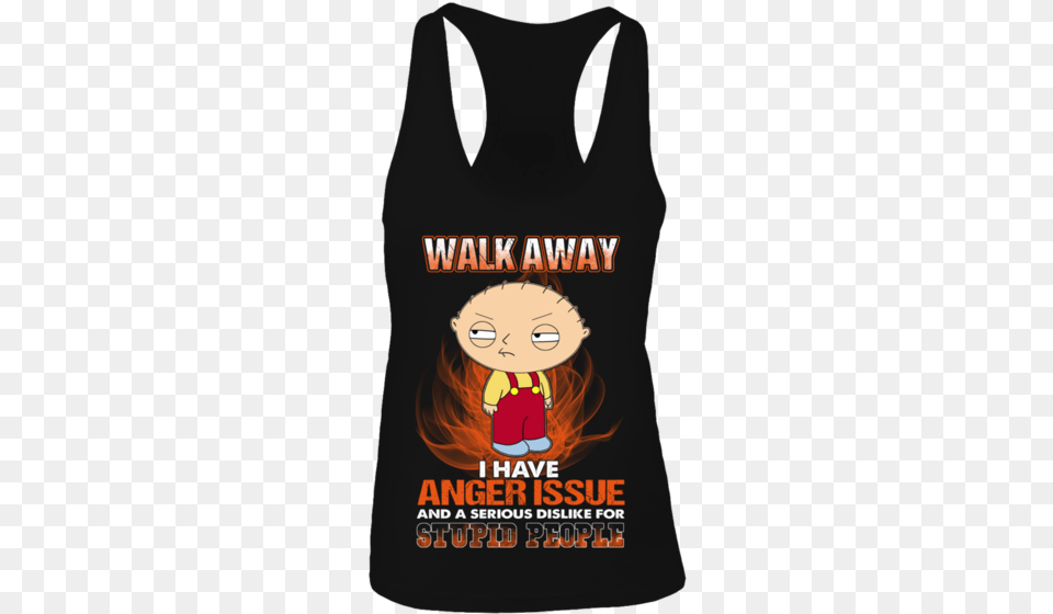 Walk Away I Have Anger Issue And A Serious Dislike T Shirt, Clothing, Tank Top, Person, Face Free Transparent Png