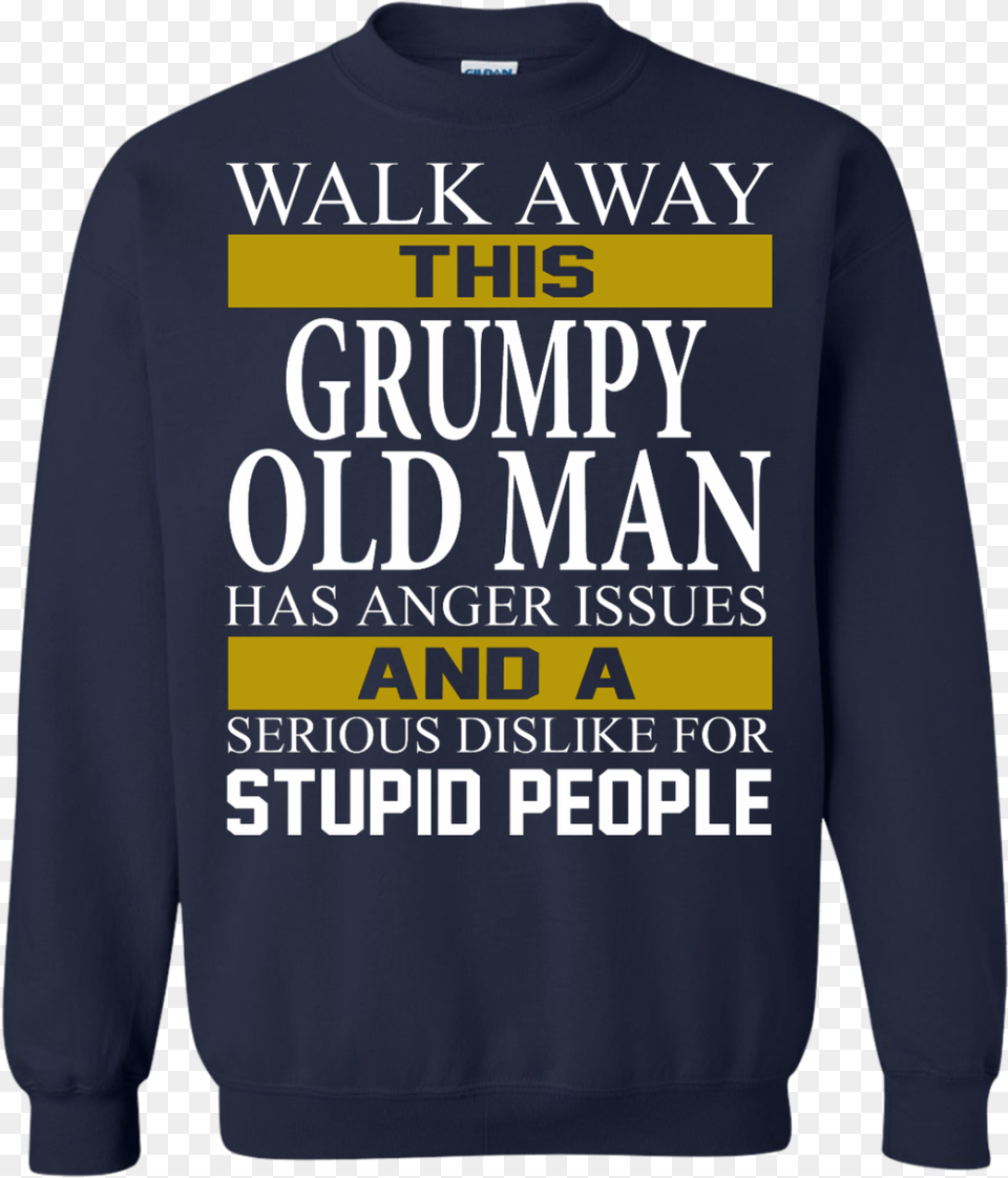Walk Away This Grumpy Old Man Has Anger Issues Shirt Long Sleeved T Shirt, Clothing, Knitwear, Sweater, Sweatshirt Free Png