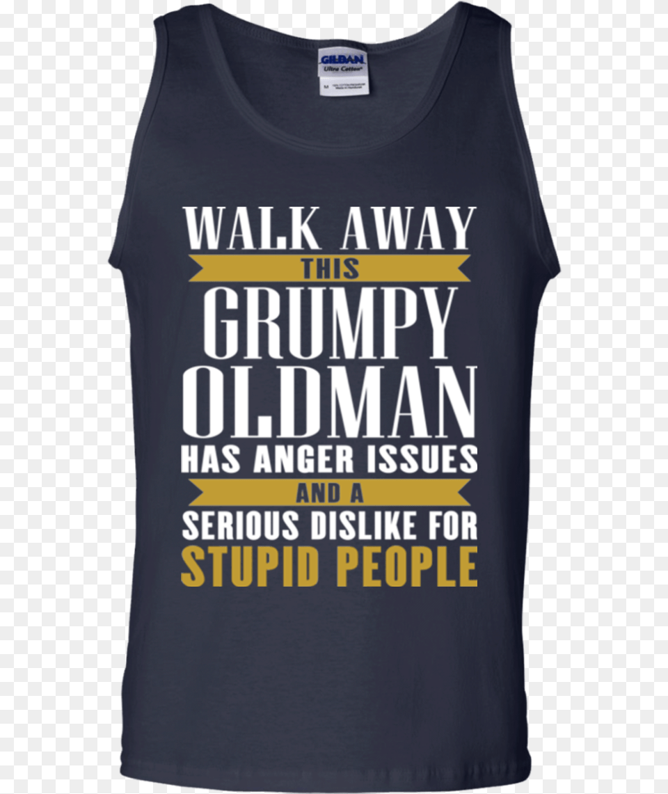 Walk Away This Grumpy Oldman Has Anger Issues And A Fragile Like A Bomb Sweatshirt, Clothing, T-shirt, Tank Top, Shirt Free Png Download