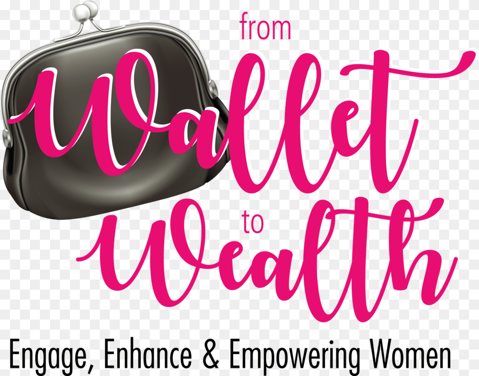 Wallet To Wealth, Accessories, Bag, Handbag, Purse Png