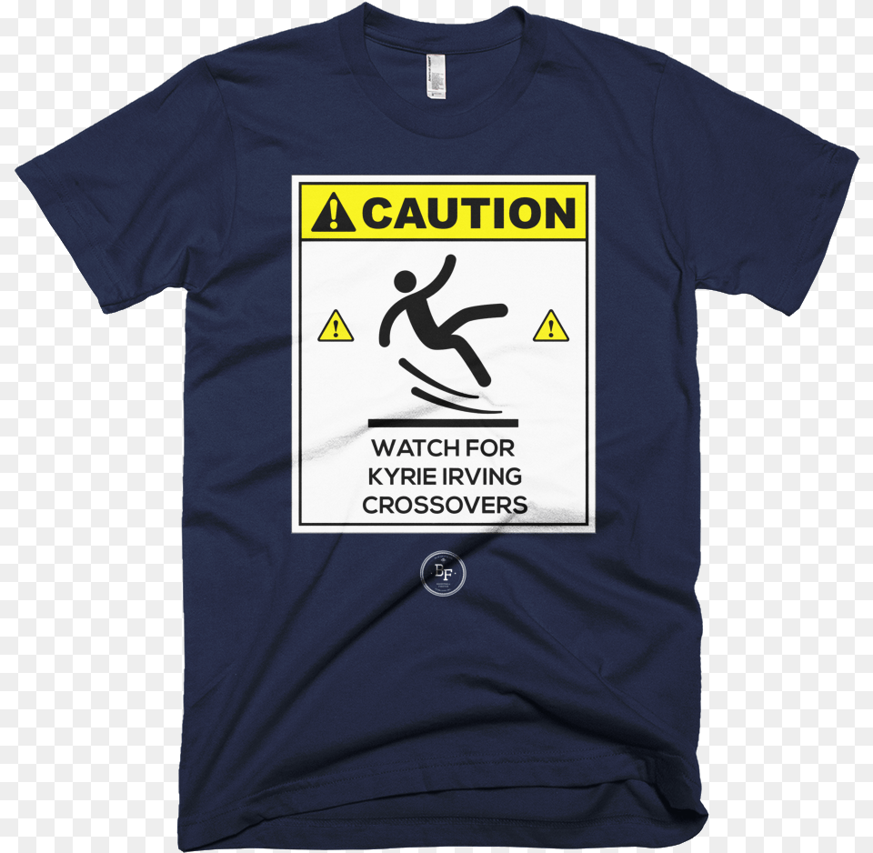 Watch For Kyrie Irving Crossover Caution Watch For Kyrie Irving Crossover, Clothing, Shirt, T-shirt Png