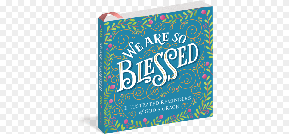 We Are So Blessed We Are So Blessed Illustrated Reminders Of, Book, Publication, Advertisement, Poster Png