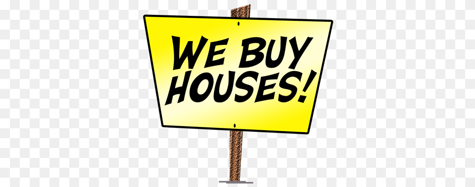 We Buy And Sell Houses Fast, Sign, Symbol, Advertisement, Text Free Png Download