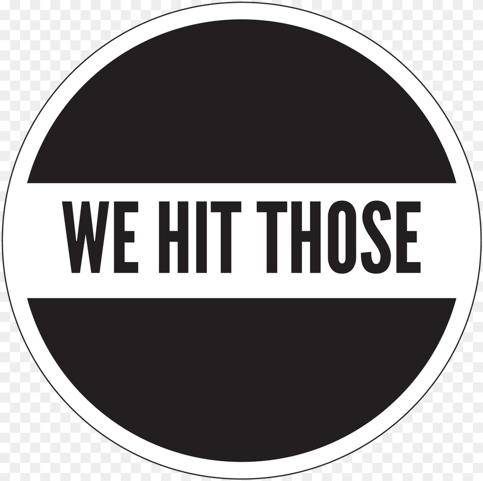 We Hit Those Knob Sticker Circle, Logo, Disk Png Image