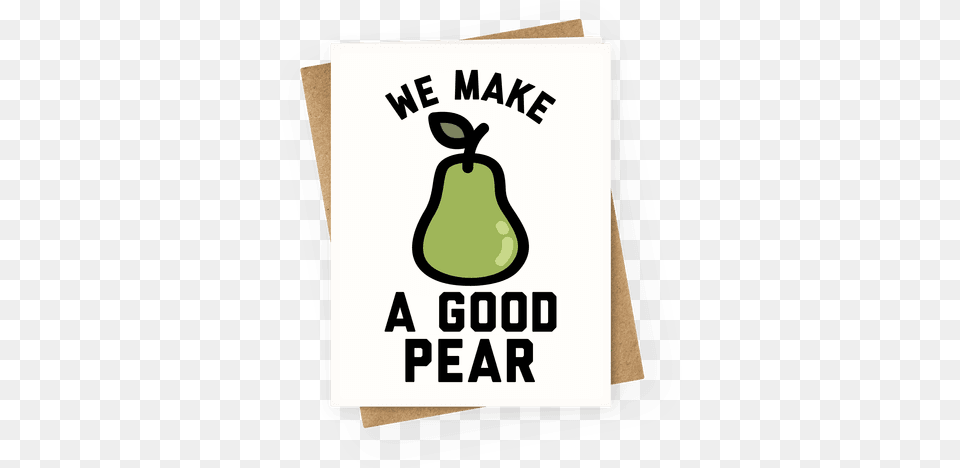 We Make A Good Pear Best Friend Greeting Card Natural Foods, Food, Fruit, Plant, Produce Png