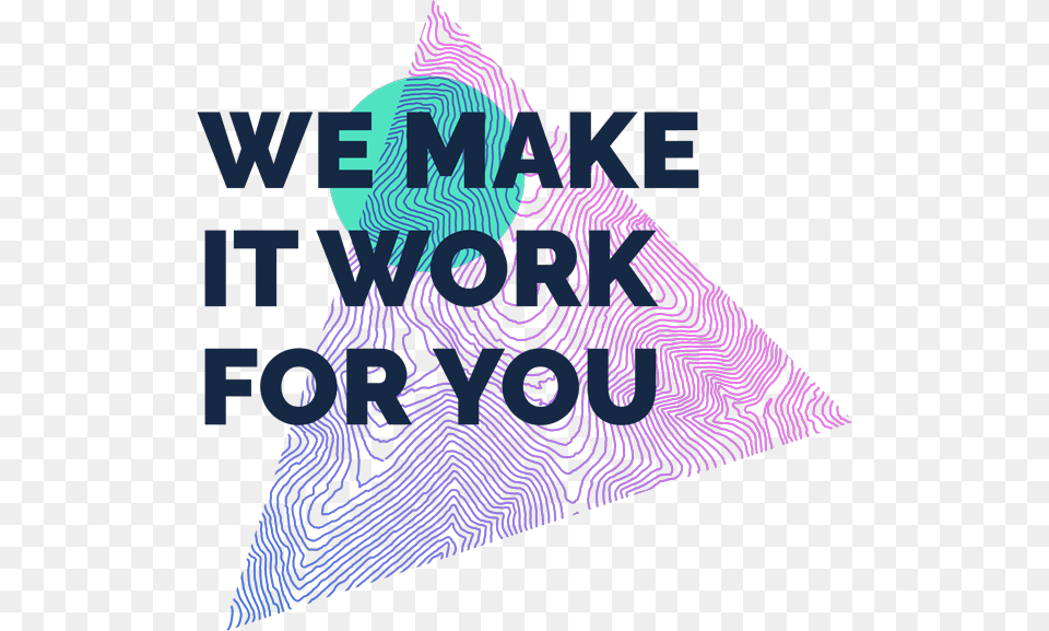 We Make It Work For You Poster, Triangle, Art, Graphics, Clothing Free Png