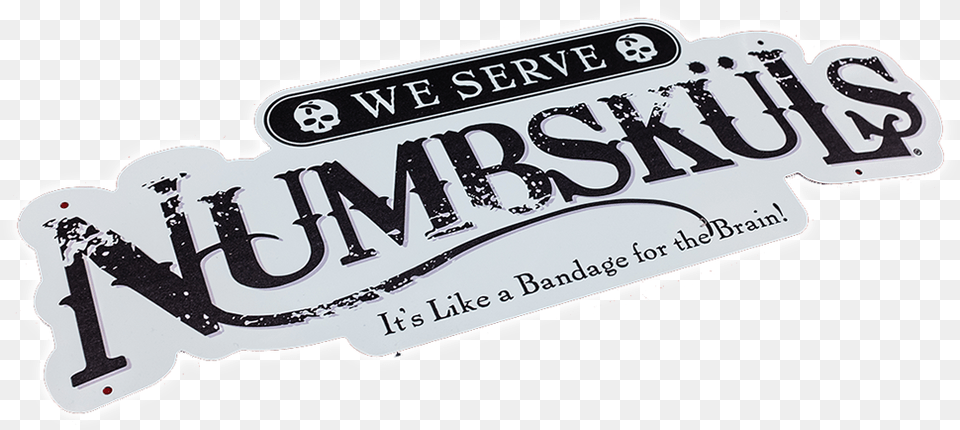 We Serve Numbskuls Metal Sign, License Plate, Sticker, Transportation, Vehicle Png Image