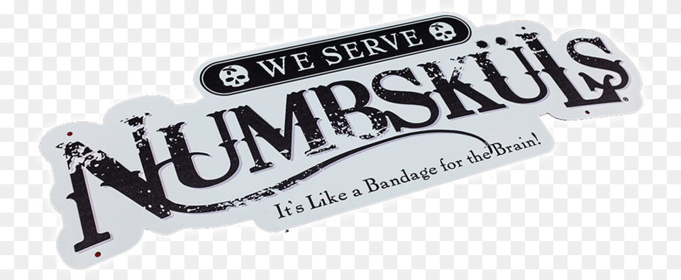 We Serve Numbskuls Metal Sign Afrojack, License Plate, Transportation, Vehicle, Sticker Png