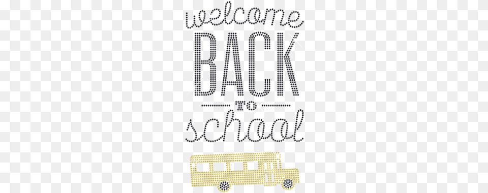 Welcome Back To School With Shiny Rhinestones Cross Stitch, Bus, Transportation, Vehicle, Text Free Transparent Png