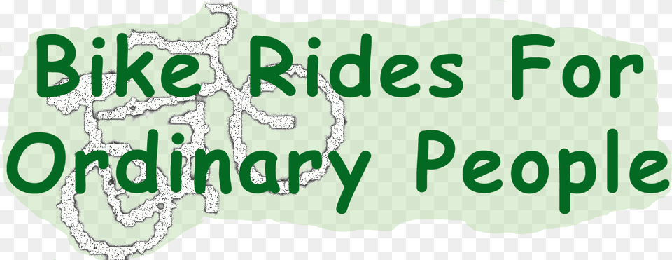 Welcome To Bike Rides For Ordinary People Bike Rides For Language, Green, Text, Accessories, Gemstone Free Transparent Png