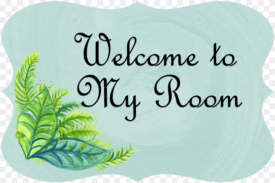 Welcome To My Room, Leaf, Plant, Text, Tree Png