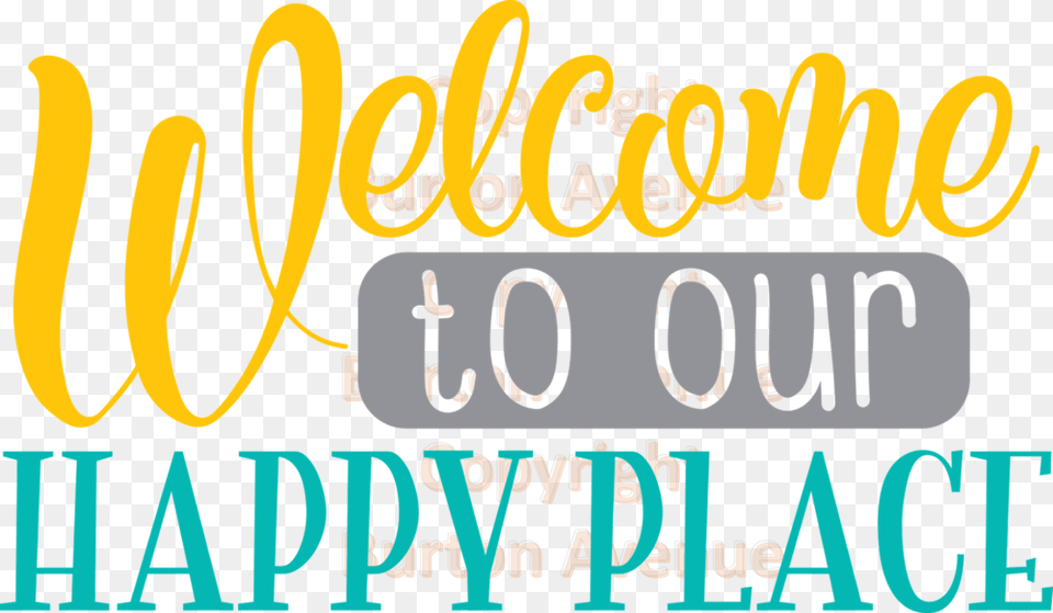 Welcome To Our Happy Place, License Plate, Transportation, Vehicle, Text Free Transparent Png
