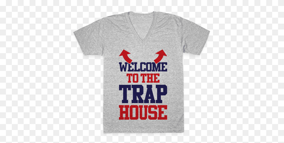Welcome To The Trap House V Neck Tee Lookhuman, Clothing, T-shirt, Shirt Png Image
