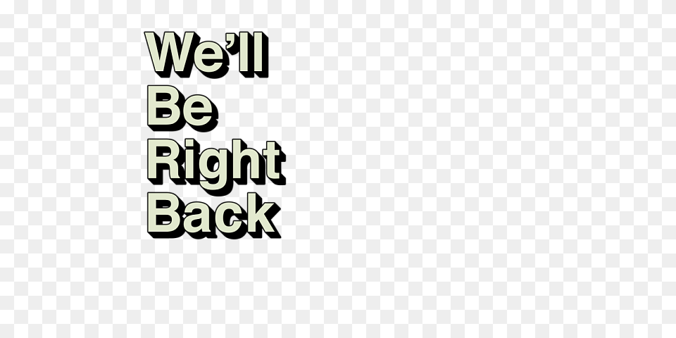 Well Be Right Back Image, Text Free Png