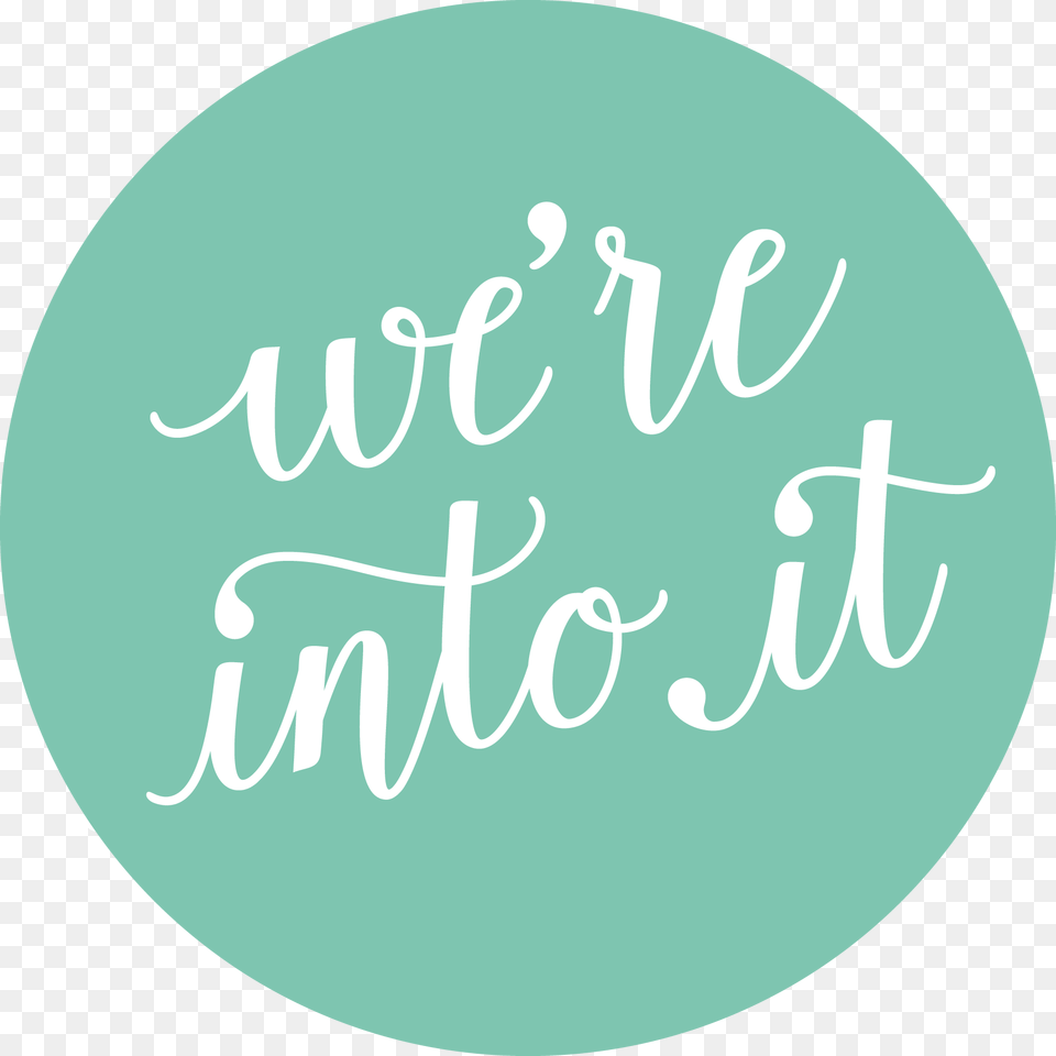 Were Into It Calligraphy, Handwriting, Text, Disk Free Transparent Png