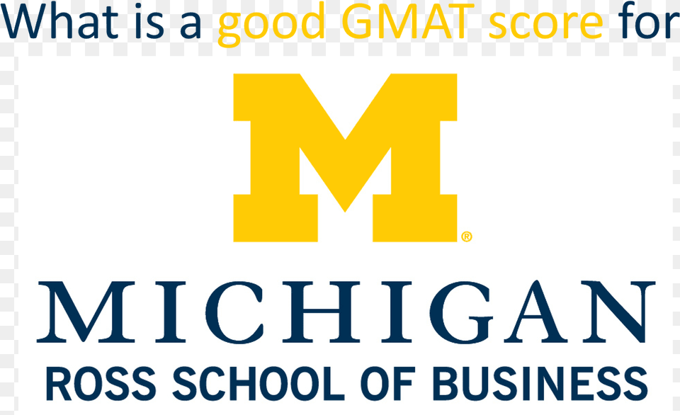 What Is A Good Gmat Score For Michigan Ross Michigan Ross School Of Business, Logo, Text Free Transparent Png