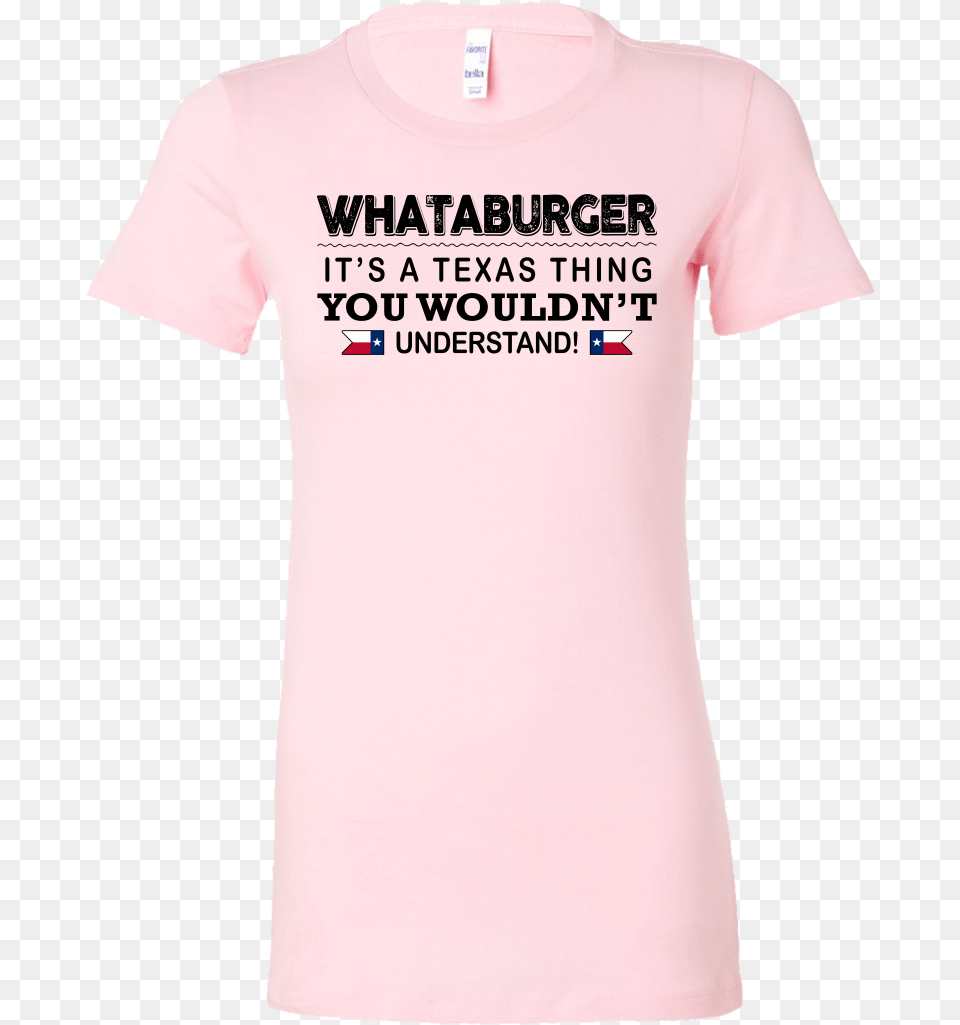 Whataburger It S A Texas Thing You Wouldn T Understand, Clothing, T-shirt, Shirt Free Png Download
