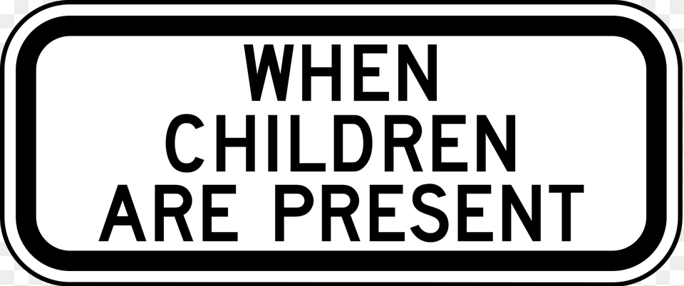 When Children Are Present Plaque Clipart, Text, Sticker, Scoreboard, Sign Png