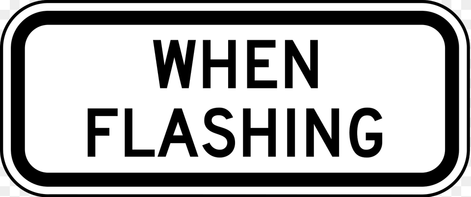 When Flashing Plaque Clipart, Sign, Symbol, Text Png Image