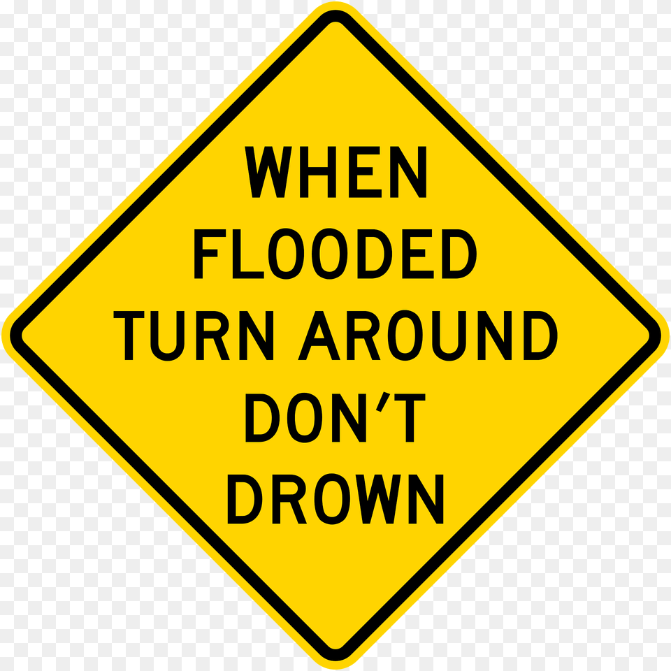 When Flooded Turn Around Don39t Drown California And Texas Clipart, Sign, Symbol, Road Sign Png