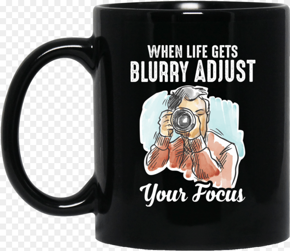 When Life Gets Blurry Adjust Your Focus 11oz, Adult, Man, Male, Person Free Png