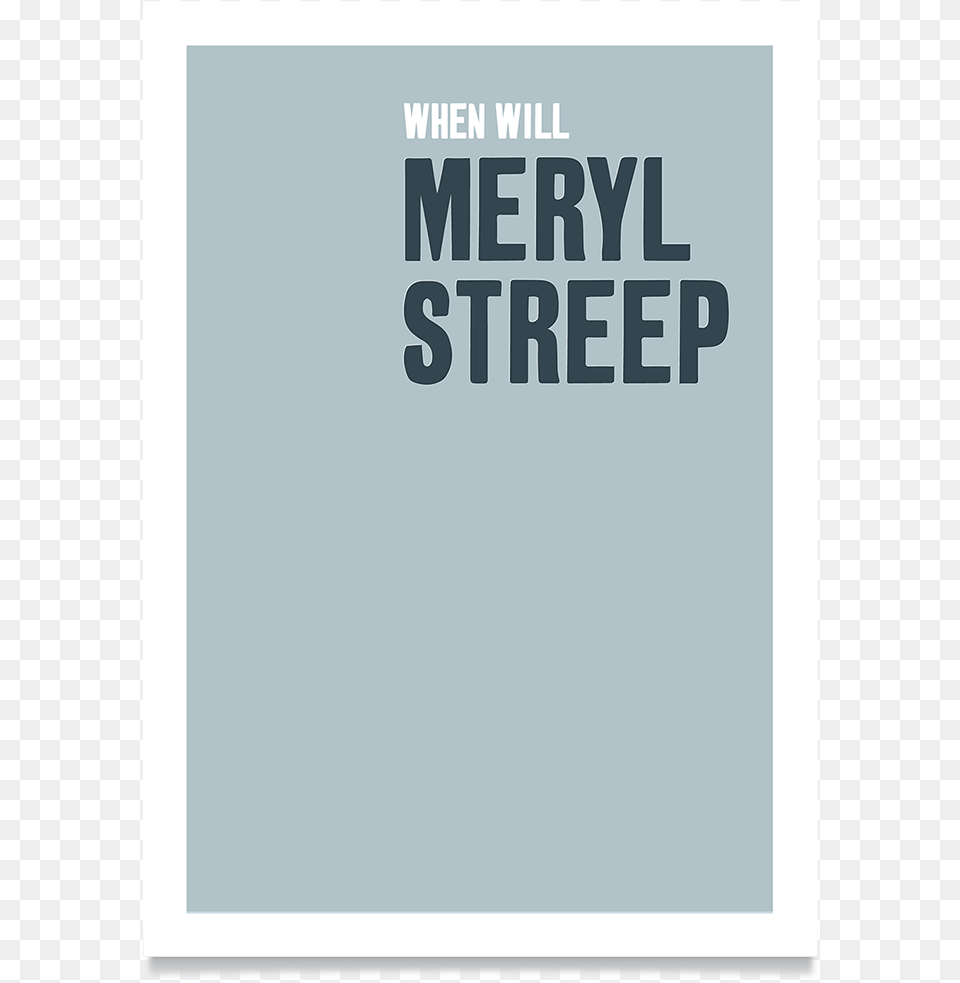 When Will Meryl Streep Graphic Design, Advertisement, Page, Text, Poster Free Png Download