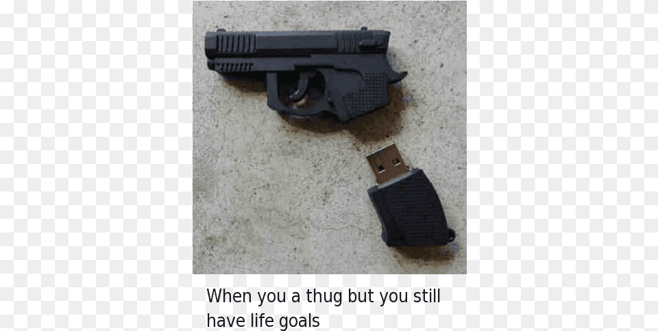 When You A Thug But You Still Have Life Goals If You Don T Shoot You Always Miss, Firearm, Gun, Handgun, Weapon Png Image
