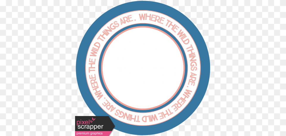 Where The Wild Things Are Text Circle Graphic, Sticker, Oval, Disk Png Image