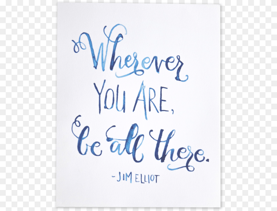 Wherever You Are Be All There U2014 Leen Jean Studios Watercolor Texture, Calligraphy, Handwriting, Text, White Board Png