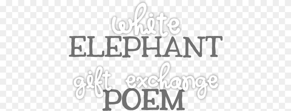 White Elephant Gift Exchange Poem Calligraphy, Text, Bulldozer, Machine, Letter Png