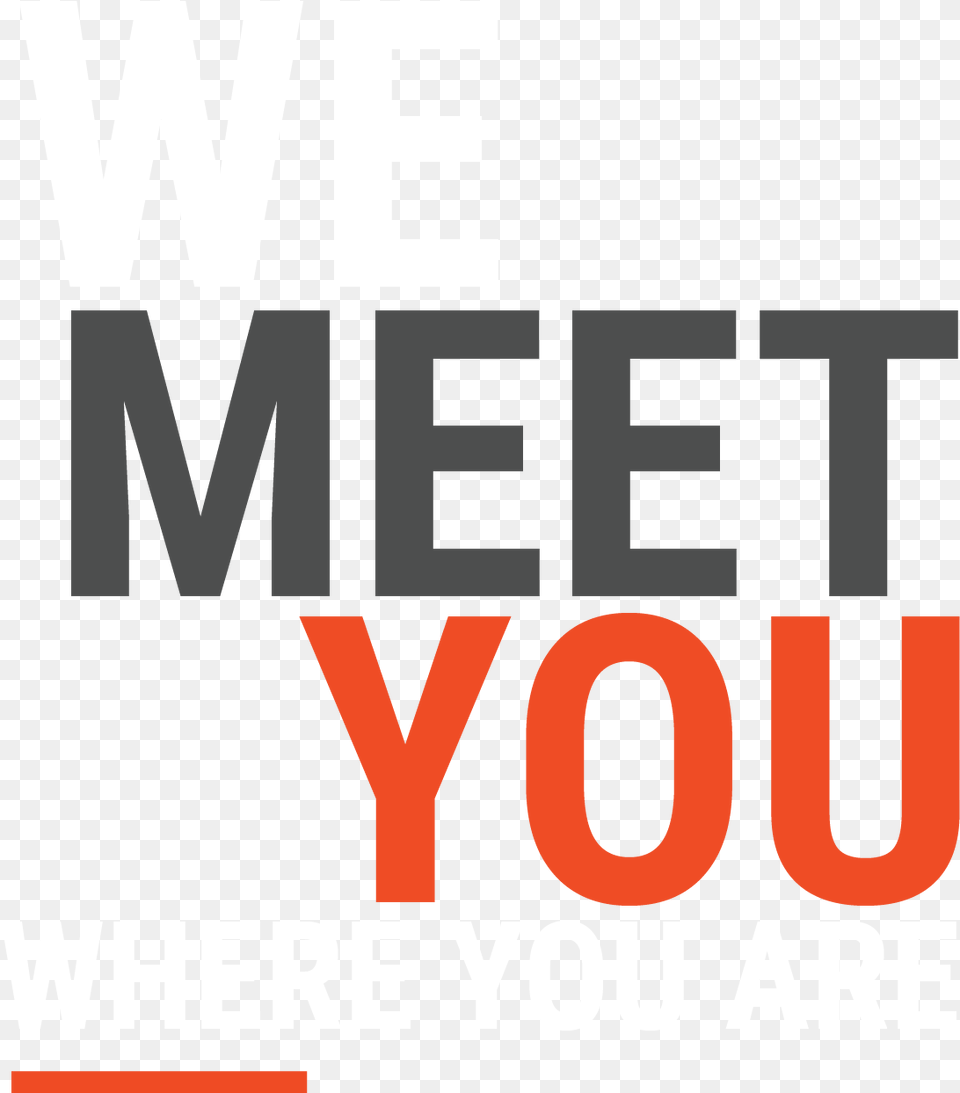 White Grey And Orange Letters Saying We Meet You Where Graphics, Advertisement, Poster, Scoreboard, Text Free Png Download