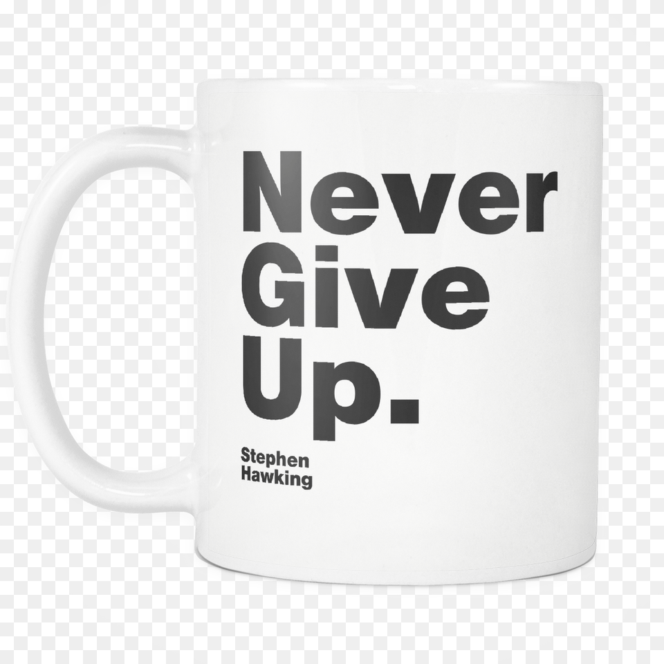 White Mug Never Give Up S Beer Stein, Cup, Beverage, Coffee, Coffee Cup Free Transparent Png