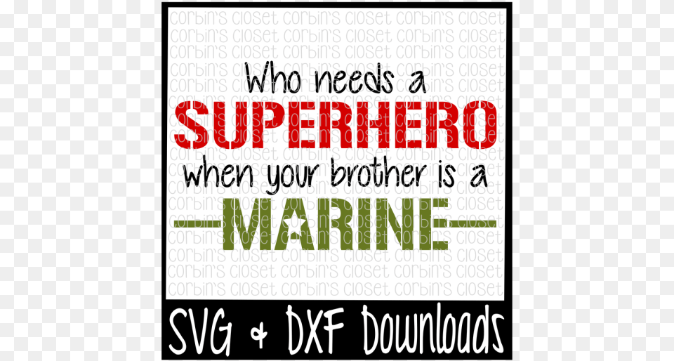 Who Needs A Superhero When Your Brother Is A Marine Poster, Text, Advertisement Free Transparent Png