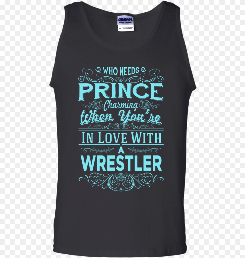 Who Needs Prince Charming When You Re In Love With Active Tank, Clothing, T-shirt, Tank Top, Person Png