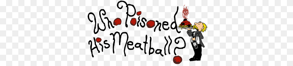 Who Poisoned His Meatball, Text, Book, Comics, Publication Free Png