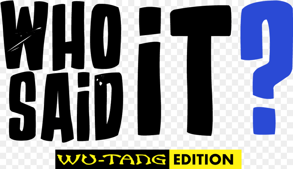 Who Said It Wu Tang Clan, Text, Logo, Number, Symbol Free Transparent Png