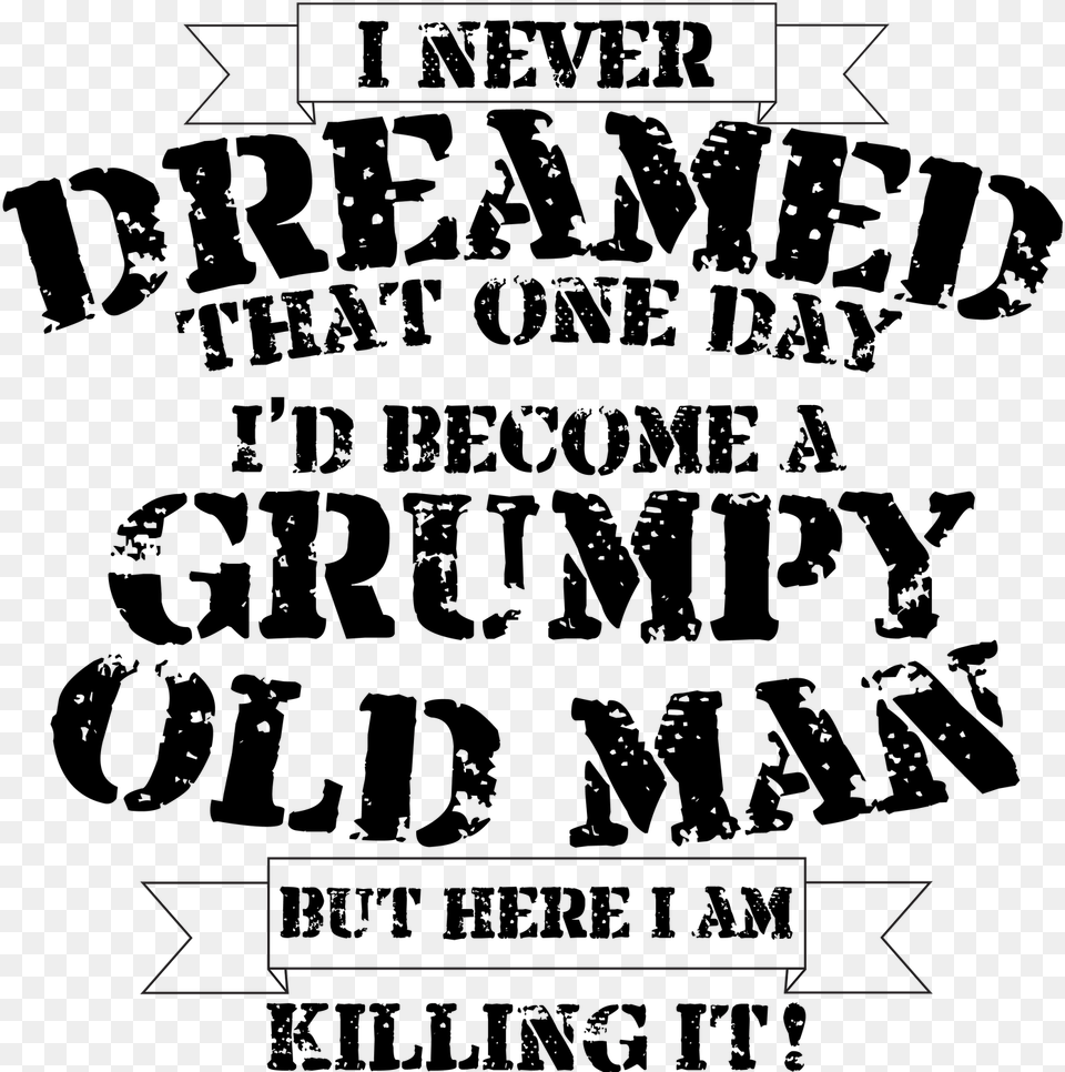 Why Is This My Best Selling Design Grumpy01 Crotchety Old Old Fart Transparent, Electronics, Screen, Text, White Board Png