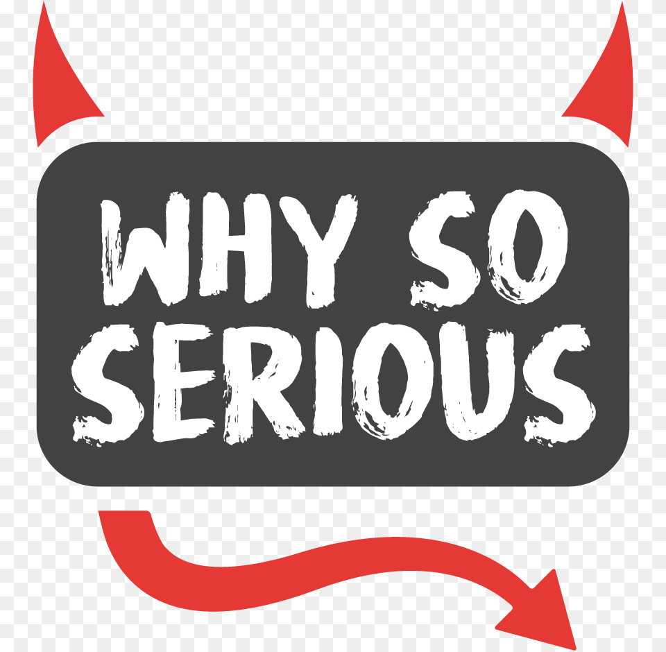 Why So Serious, Sticker, Text Free Png