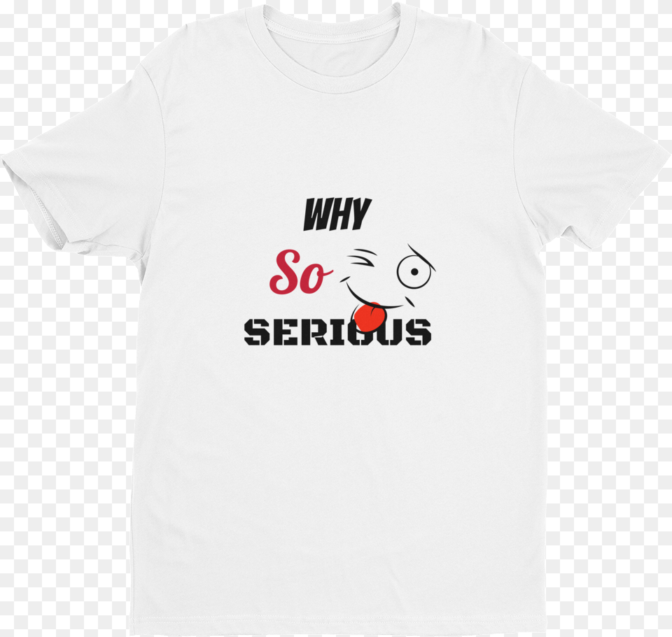 Why So Serious T Shirt, Clothing, T-shirt Png